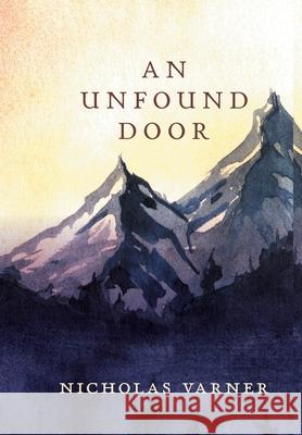 An Unfound Door Nicholas Varner 9781525578854 FriesenPress