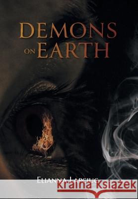 Demons on Earth Elianna Lapciuc 9781525579417 FriesenPress