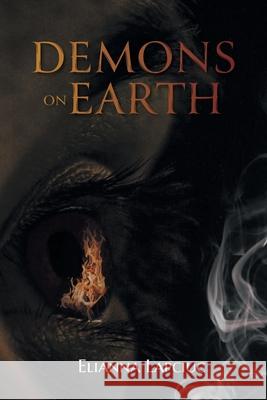 Demons on Earth Elianna Lapciuc 9781525579424 FriesenPress