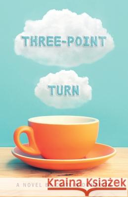 Three-Point Turn Caitlin Dunseith 9781525580710 FriesenPress