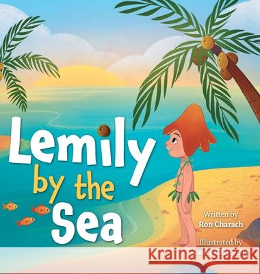 Lemily by the Sea Ron Charach Laura Catrinella 9781525581878 FriesenPress