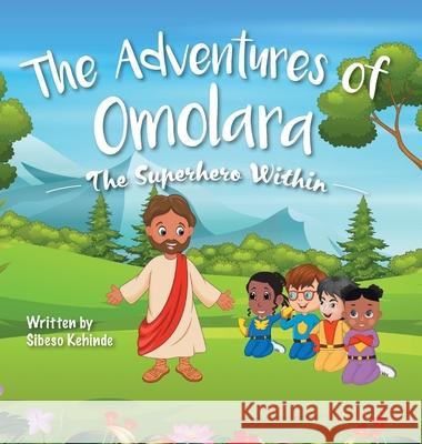 The Superhero Within Sibeso Kehinde 9781525583056