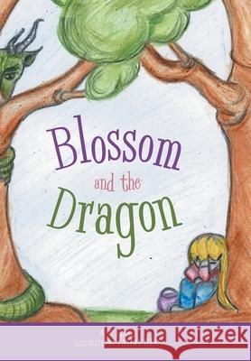 Blossom And The Dragon A. G. Sinko Fatime Illes 9781525584374 FriesenPress