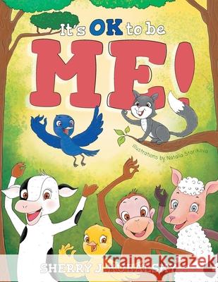 It's OK to be Me! Sherry J. Kubalsky Natalia Starikova 9781525585098 FriesenPress