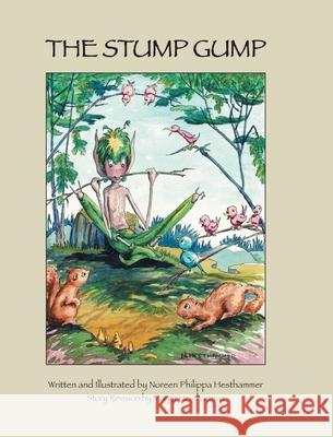 The Stump Gump Noreen Philippa Hesthammer Margit Hesthammar 9781525588150 FriesenPress