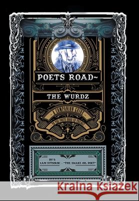 Poets Road- The Wurdz: A Companion Guide to the Poets Road CD Trilogy Xam Eitsirhc - 9781525588358 FriesenPress