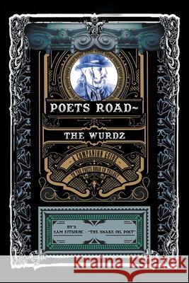 Poets Road- The Wurdz: A Companion Guide to the Poets Road CD Trilogy Xam Eitsirhc - 9781525588365 FriesenPress