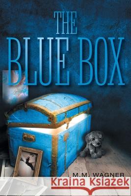 The Blue Box M. M. Wagner 9781525589072 FriesenPress