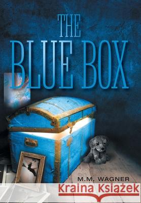 The Blue Box M. M. Wagner 9781525589089 FriesenPress