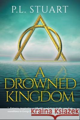 A Drowned Kingdom P. L. Stuart Andrew Obol 9781525589317