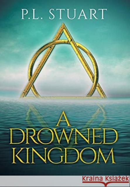 A Drowned Kingdom P. L. Stuart Andrew Obol 9781525589324