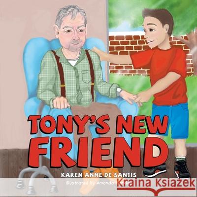 Tony's New Friend Karen Anne d Amanda Barkley 9781525591358 FriesenPress