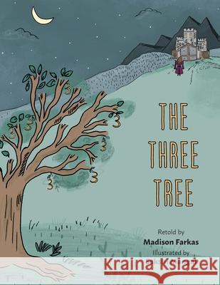 The Three Tree Madison Farkas Sakshi Mangal 9781525591563 FriesenPress