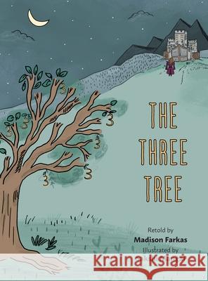 The Three Tree Madison Farkas Sakshi Mangal 9781525591570 FriesenPress