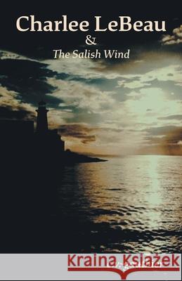 Charlee LeBeau & The Salish Wind C. V. Gauthier 9781525592928 