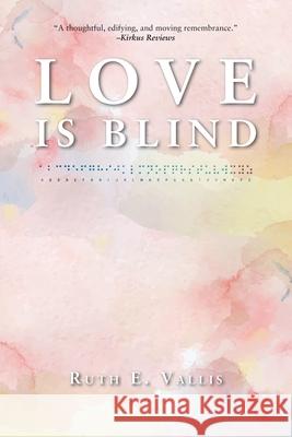 Love is Blind Ruth E. Vallis Jane Warren Madeleine L 9781525593611 FriesenPress