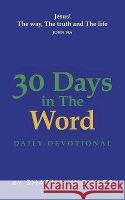 30 Days in the Word: Daily Devotional Sharna Knowles 9781525593826 FriesenPress