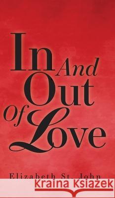 In And Out Of Love Elizabeth S 9781525593925 FriesenPress