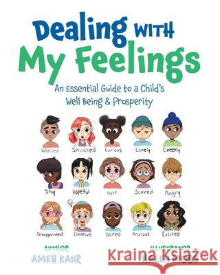 Dealing With My Feelings: An Essential Guide to a Child's Well Being & Prosperity Amen Kaur Haley Moss 9781525594212 FriesenPress