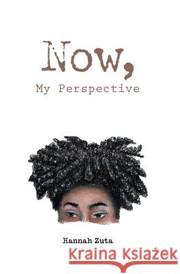 Now, My Perspective Hannah Zuta, Lorena Pantaleon Cabrera 9781525594373