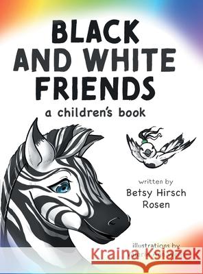 Black and White Friends Betsy Hirsch Rosen Valerie Ann Wells 9781525595547