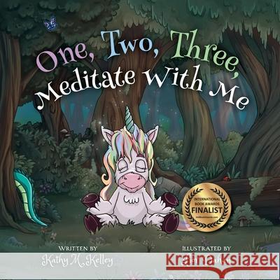 One, Two, Three, Meditate With Me Kathy M. Kelley Lior Dahan 9781525595714 FriesenPress