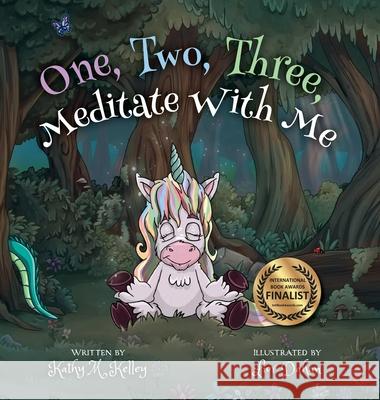 One, Two, Three, Meditate With Me Kathy M. Kelley Lior Dahan 9781525595721 FriesenPress