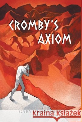 Cromby's Axiom Gary J. Kirchner Tyra Schad 9781525596087 FriesenPress