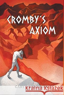 Cromby's Axiom Gary J. Kirchner Tyra Schad 9781525596087