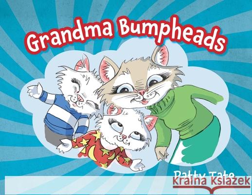 Grandma Bumpheads Patty Tate David Anderson 9781525596377 FriesenPress