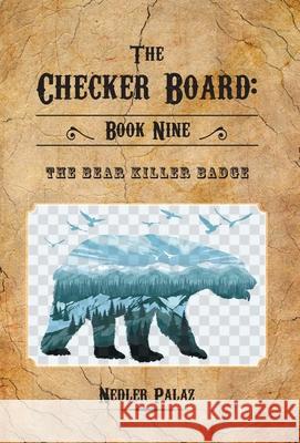 The Bear Killer Badge Nedler Palaz 9781525597978 FriesenPress