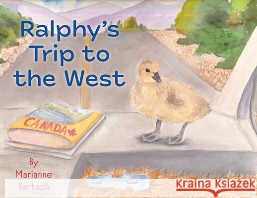 Ralphy's Trip To The West Marianne Bartsch Aletha Heyman Jodi Sowinski 9781525598203