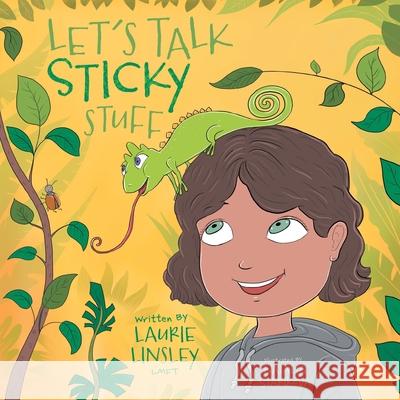 Let's Talk Sticky Stuff Laurie Linsley Natalia Starikova 9781525598654 FriesenPress