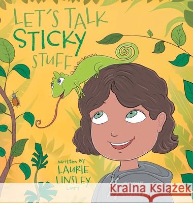 Let's Talk Sticky Stuff Laurie Linsley Natalia Starikova 9781525598661 FriesenPress