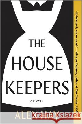 The Housekeepers Alex Hay 9781525804298 Graydon House