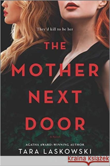The Mother Next Door: A Novel of Suspense Laskowski, Tara 9781525804700 Graydon House