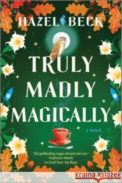 Truly Madly Magically Hazel Beck 9781525804731 Graydon House