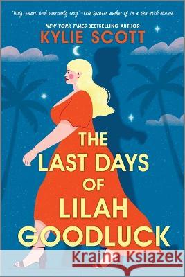 The Last Days of Lilah Goodluck Kylie Scott 9781525804809 Graydon House