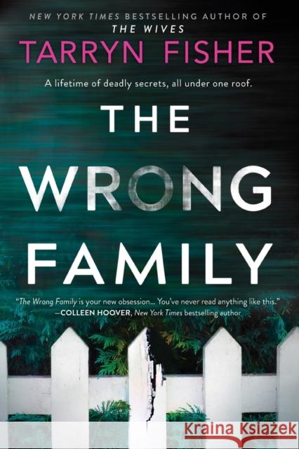 The Wrong Family: A Thriller Tarryn Fisher 9781525810008 Graydon House