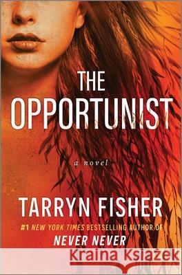 The Opportunist Tarryn Fisher 9781525831645 Graydon House
