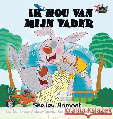 Ik hou van mijn vader: I Love My Dad (Dutch Edition) Admont, Shelley 9781525900242 S.a Publishing