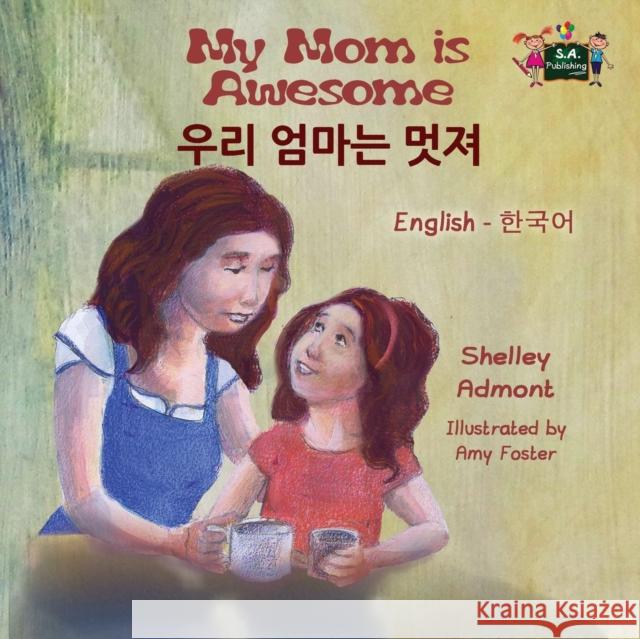 My Mom is Awesome: English Korean Bilingual Edition Admont, Shelley 9781525901409