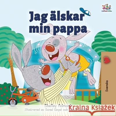 Jag älskar min pappa: I Love My Dad- Swedish Edition Admont, Shelley 9781525901676 Kidkiddos Books Ltd.