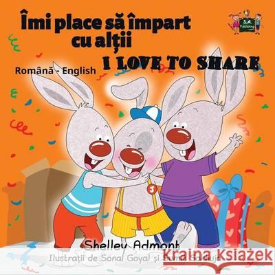 I Love to Share: Romanian English Bilingual Edition Shelley Admont, Kidkiddos Books 9781525901850 Kidkiddos Books Ltd.