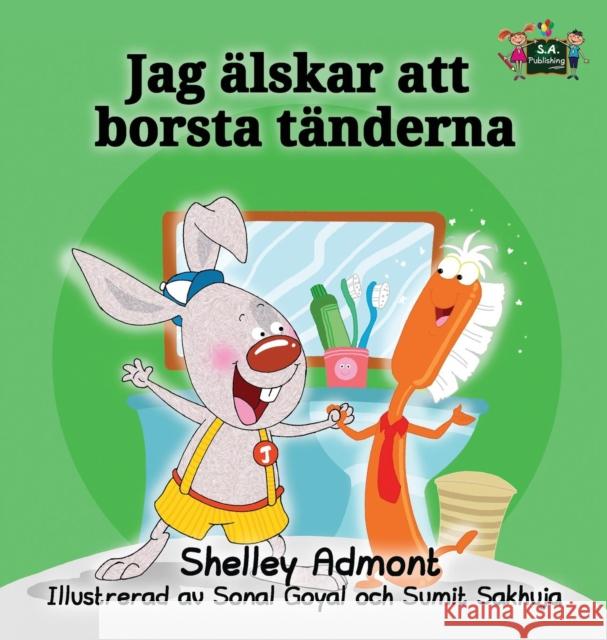 I Love to Brush My Teeth: Swedish Edition Shelley Admont, Kidkiddos Books 9781525902796 Kidkiddos Books Ltd.