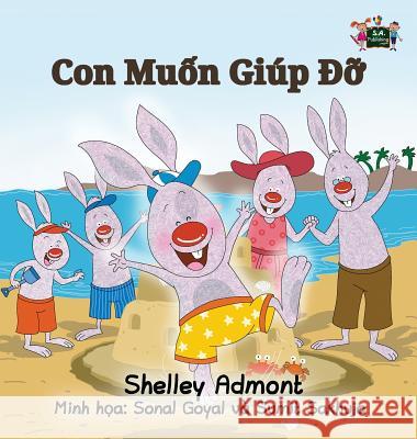 I Love to Help: Vietnamese Edition Shelley Admont, S a Publishing 9781525902895 Kidkiddos Books Ltd.