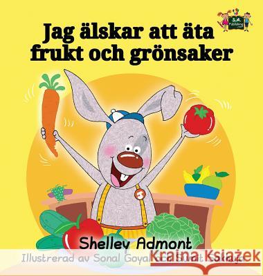 I Love to Eat Fruits and Vegetables: Swedish Edition Shelley Admont S. a. Publishing 9781525902956 Kidkiddos Books Ltd.