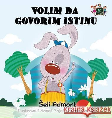 I Love to Tell the Truth: Serbian Edition Shelley Admont, S a Publishing 9781525903175 Kidkiddos Books Ltd.