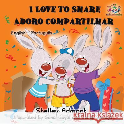 I Love to Share: English Portuguese Bilingual Children's Book Shelley Admont, Kidkiddos Books 9781525903847 Kidkiddos Books Ltd.