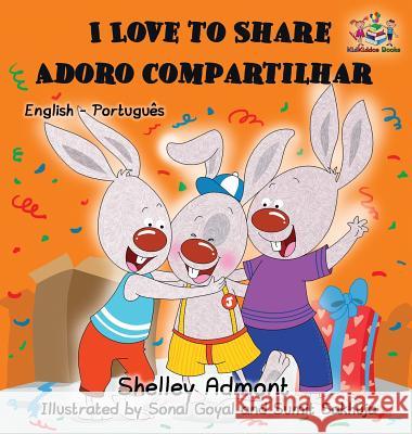 I Love to Share (English Portuguese Bilingual Book - Brazil) Shelley Admont, Kidkiddos Books 9781525903854 Kidkiddos Books Ltd.